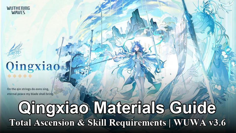 Qingxiao Materials Guide: Total Ascension & Skill Requirements | WUWA v3.6