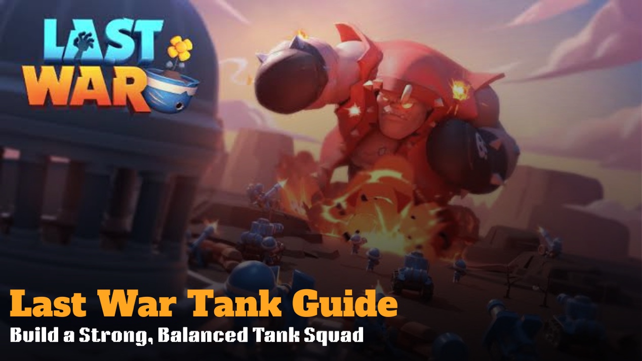 Last War Tank Guide: Heroes, Skills, Formation & Strategy
